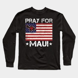 Maui Hawaii Strong Pray for Maui Support Long Sleeve T-Shirt